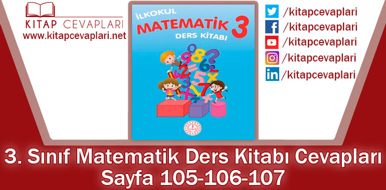 3. Sınıf Matematik Ders Kitabı Sayfa 105-106-107. Cevapları MEB Yayınları