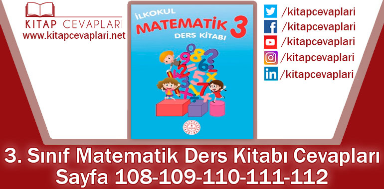 3. Sınıf Matematik Ders Kitabı Sayfa 108-109-110-111-112. Cevapları MEB Yayınları