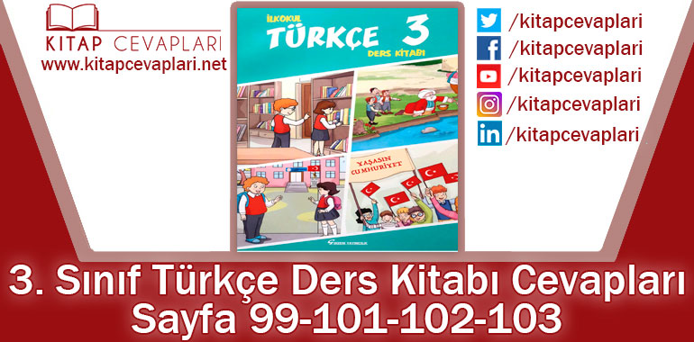 3. Sınıf Türkçe Ders Kitabı 99-101-102-103. Sayfa Cevapları Gizem Yayıncılık