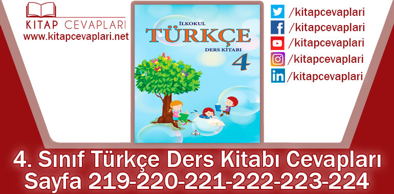 4. Sınıf Türkçe Ders Kitabı 219-220-221-222-223-224. Sayfa Cevapları MEB Yayınları