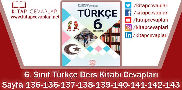 6. Sınıf Türkçe Ders Kitabı 136-136-137-138-139-140-141-142-143. Sayfa Cevapları MEB Yayınları